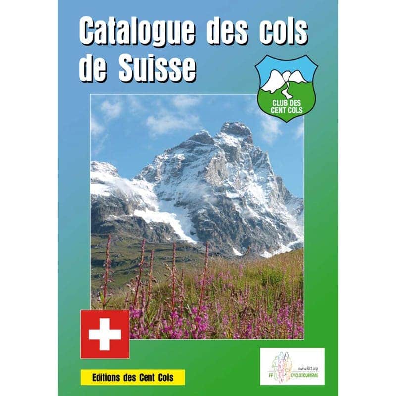 Catalogue Des Cols De Suisse Et Du Liechtenstein Membres Du Club Des Cent Cols Club Des Cent Cols 8628